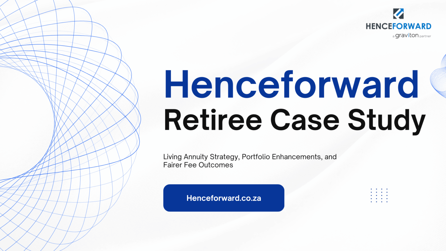 Retiree Case Study | Living Annuity Optimisation | Henceforward
